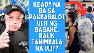 READY NA BA SA PAGBABALOT ULIT NG BAGAHE BALIK BALA NA ULIT [upl. by Cosme]