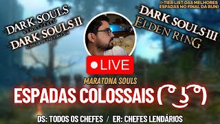 🔴 Maratona SOULS  Espadas COLOSSAIS  ELDEN RING  pix discord [upl. by Ariat]