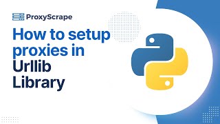 How to Set Up Proxies in Pythons Urllib Library [upl. by Accem]
