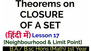 THEOREMS related to CLOSURE of a setIn HindiNeighbourhood amp Limit pointBA Bsc Hons Math [upl. by Nelram]