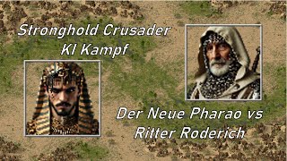 KI Kampf Neuer Pharao vs Ritter Roderich I Stronghold Crusader [upl. by Nnorahs]