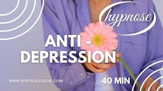 40 MIN I HYPNOSE I ANTI  DEPRESSION I Retrouver la sérénité et la joie de vivre [upl. by Nomal115]