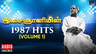 இசைஞானியின் 1987 Hits Volume 1  Maestro Ilaiyaraaja  Evergreen Song in Tamil  80s Songs [upl. by Fancie]