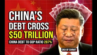 China 50 Trillion Debt Problem  Debt to GDP ratio 287  China Debt Crisis  China Economic Crisis [upl. by Carberry]