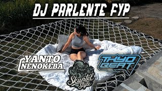 PARLENTE YANTO NENOKEBA X THYO BEAT NEW [upl. by Kcirdez152]