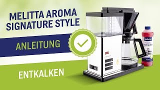 Melitta Aroma Signature Style entkalken  reinigen der Kaffeemaschine [upl. by Artemed]