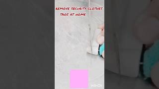 Remove security tag from clothes Quick amp easyytviralshortsviralshorttrendigshortshacktagremove [upl. by Lardner]