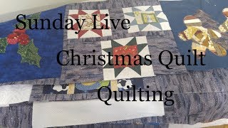 Sunday Live Quilting the Christmas Quilt [upl. by Eradis506]