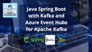 Java Spring Boot  Kafka  Azure Event Hub for Kafka  Creating an Event Producer and Consumer [upl. by Jaela]