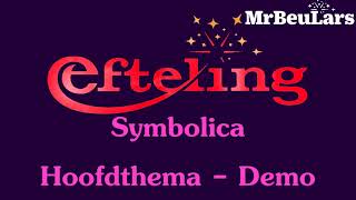 Efteling muziek  Symbolica  Hoofdthema Demo [upl. by Tamarah602]