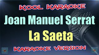 Joan Manuel Serrat  La saeta karaoke version VT [upl. by Dedrick]