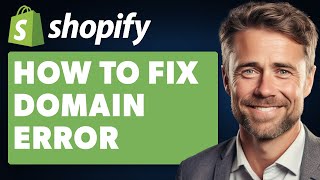 How To Fix Shopify Domain Error Full 2024 Guide [upl. by Aile]