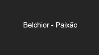 Belchior  Paixão [upl. by Hax906]