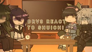 SOME drv3 characters react to Shuichi Saihara  ✮ ⋆ ˚｡𖦹 ⋆｡°✩ — NO ships  SPOILERS [upl. by Yclek]