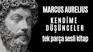 Sesli Kitap Dinle  Marcus Aurelius  Kendime Düşünceler Stoacılık [upl. by Chor]