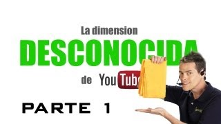 La Dimensión Desconocida de YouTube  Parte 1 [upl. by Amalia639]