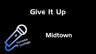 Midtown  Give It Up Karaoke [upl. by Weibel]