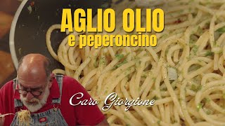 Aglio olio e peperoncino  La ricetta di Giorgione [upl. by Ryun]