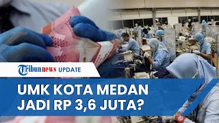 UMK Kota Medan 2023 akan Naik 72 Persen Jadi Rp 36 Juta Buruh amp Pengusaha Sudah Sepakat [upl. by Ythomit]