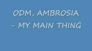 Odm Ambrosia  My main thing [upl. by Leirud]