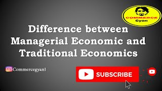 Difference between Managerial Economic and Traditional Economics  Complete Analysis in HINDI [upl. by Ariaj]