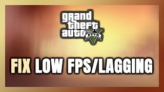 How to FIX GTA 5 Low FPS amp Lagging [upl. by Nnylram]