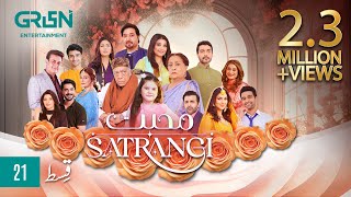 Mohabbat Satrangi Episode 21  Presented By Sensodyne Ensure Dettol Olpers amp Zong  Eng CC [upl. by Lindgren]