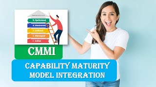 Understand CMMI  CMMI Five Maturity Levels  Capability Maturity Model Integration Explained [upl. by Merna]