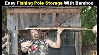 Easy Fishing Pole Storage With Bamboo [upl. by Caplan]