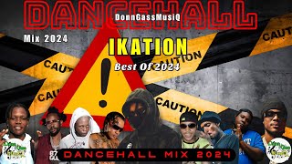 Latest Dancehall Mix 2024 IKATION  Kraff Skeng Alkaline Masicka Vybz Kartel [upl. by Ahsienot]