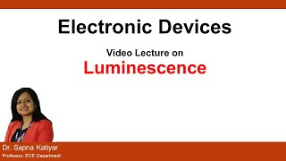 L26  Luminescence  PhotoluminescenceCathodoluminescenceampElectroluminescence  Electronic Devices [upl. by Southworth]