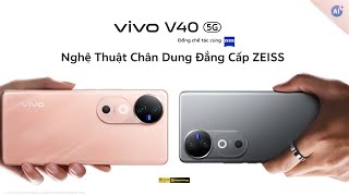 vivo V40 5G  Đẳng Cấp Toàn Diện Bứt Phá Trải Nghiệm [upl. by Ahtelra]