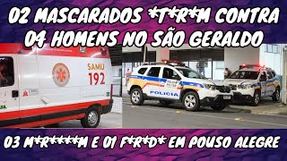 POUSO ALEGRE  MAIS DE 50 DISPAROS  03 MS E 01 FRD [upl. by Carver]