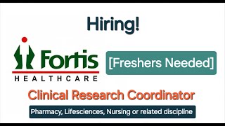 Freshers Needed  Clinical Research Coordinator  New Job 2024  Fortis Hiring CRC  New Delhi [upl. by Brendin750]