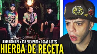 REACCIÓN Hierba De Receta  Video Oficial  Lenin Ramirez T3R Elemento y Oscar Cortez [upl. by Egoreg]