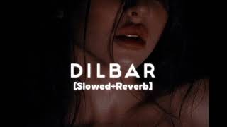 Dilbar  slowedReverb song  midnight chill music  dilbar dilbar lofi song [upl. by Lyrem77]