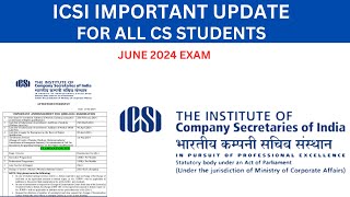 ICSI IMPORTANT UPDATE FOR ALL CS STUDENTS FOR JUNE 2024 EXAM [upl. by Lareena987]