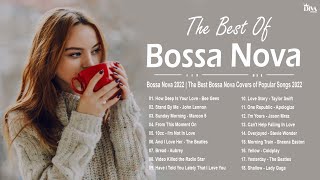 Bossa Nova 2022  The Best Bossa Nova Covers of Popular Songs 2022 [upl. by Amedeo]