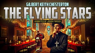 GILBERT KEITH CHESTERTON  The Flying Stars  NARRATED BY JASON FRASER  Detective Tales [upl. by Alleahcim729]