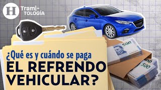 Refrendo Vehicular ¿Qué automóviles pagan este impuesto Esto es lo que debes saber  Tramitología [upl. by Aztilem298]