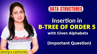 526 Insertion in BTree of Order 5 with Given Alphabets  Data structures and algorithms [upl. by Pravit859]