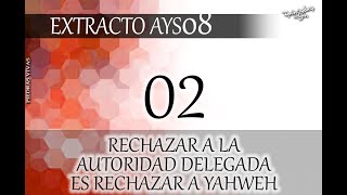 PV  EXTRACTOS AYS010802  Rechazar A La Autoridad Delegada Es Rechazar A Yahweh [upl. by Uri223]