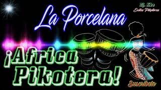 LA PORCELANA  Musica Africana [upl. by Flip]