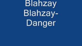 Blahzay BlahzayDanger [upl. by Novyaj60]