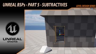 Unreal Engine Level Design  BSPs Part 5  Subtractive BSPs [upl. by Sophi]