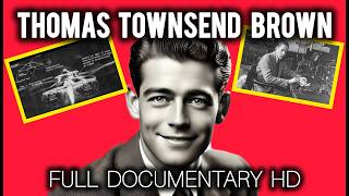 THIS IS WHY THEY SILENCED HIS INVENTIONS  Thomas Townsend Browns Electrogravitics  Documentary 🤯 [upl. by Warp]