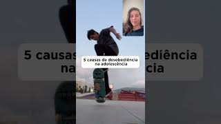 5 causas da desobediência na adolescência [upl. by Mckay337]