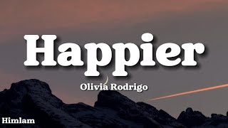 Olivia Rodrigo  Happier Lyrics [upl. by Elleirad]