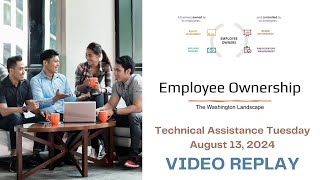 Technical Assistance Tuesday Employee Ownership Models Video Replay  081324 [upl. by Gridley]