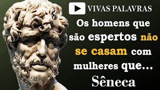 Sêneca  Frases Chocantes que você tem que ouvir hoje [upl. by Gertrude]